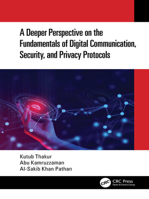 cover image of A Deeper Perspective on the Fundamentals of Digital Communication, Security, and Privacy Protocols
